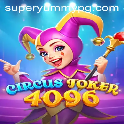 Exploring the Enchanting World of CircusJoker4096: The SUPERYUMMY Challenge