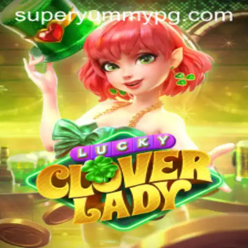 Exploring the Enchanting World of LuckyCloverLady: A Tale of Adventures and Delights with SUPERYUMMY
